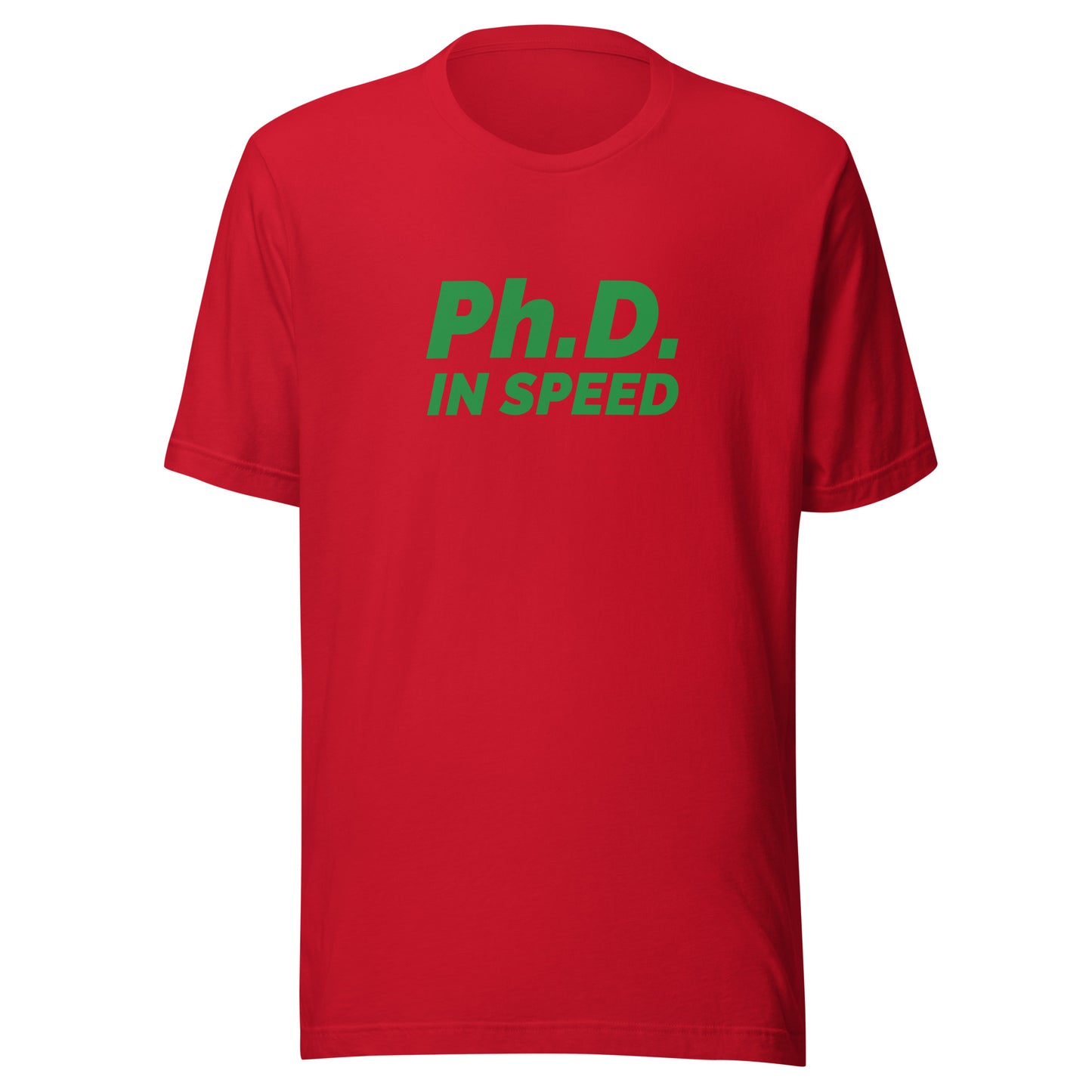 Ph.D. In Speed™ Sports T-Shirt