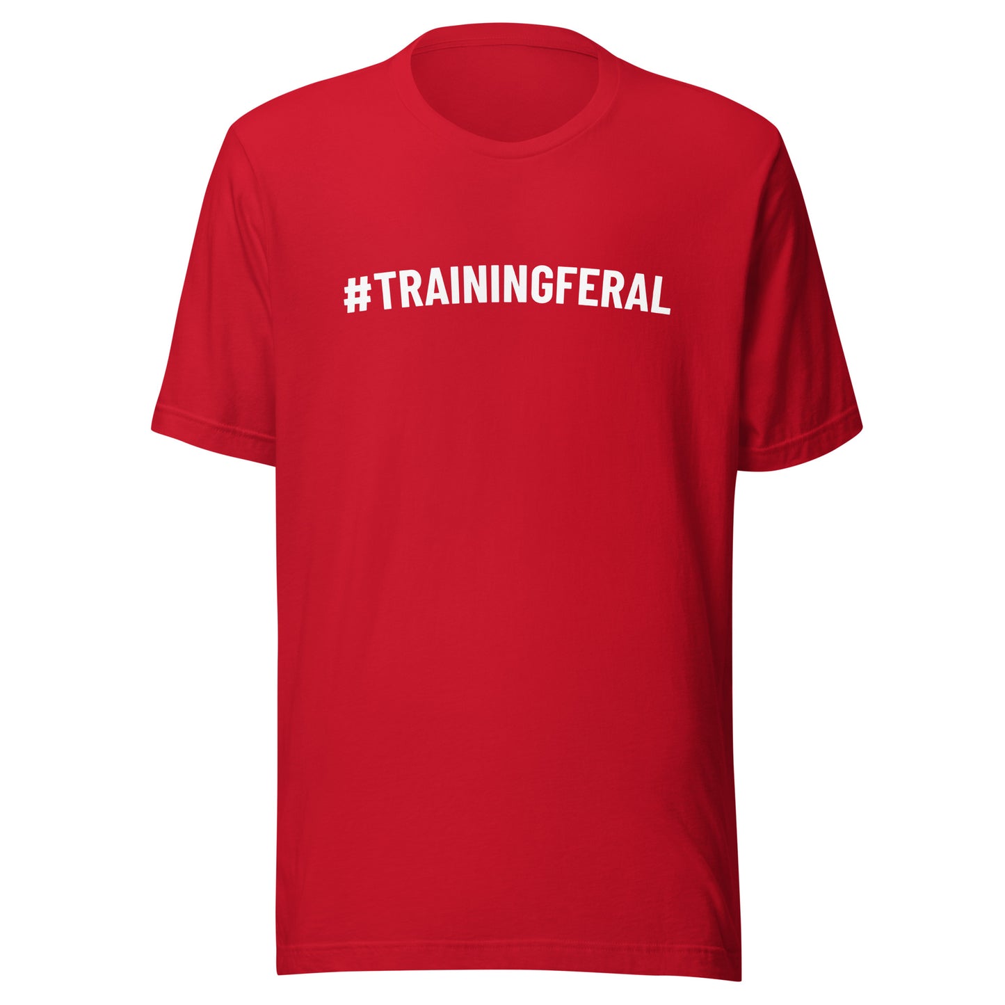 #TRAININGFERAL™ Hashtag Training Feral Unisex Sports T-Shirt