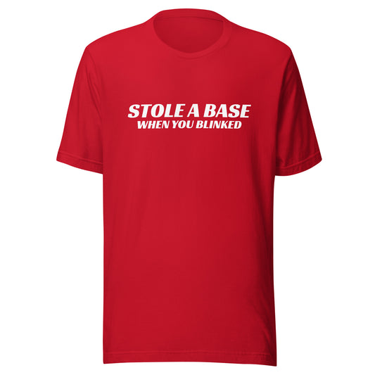 Stole A Base When You Blinked brand sports athletic t-shirt for baseball players.