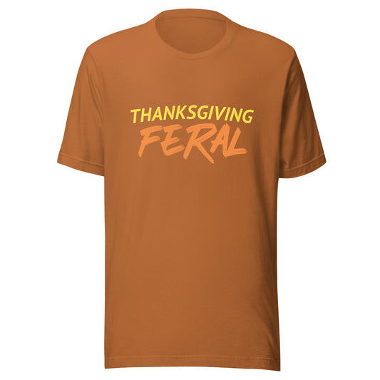 Thanksgiving Feral unisex t-shirts are for anyone who goes wild and crazy for the holiday and can't get enough of the good food.