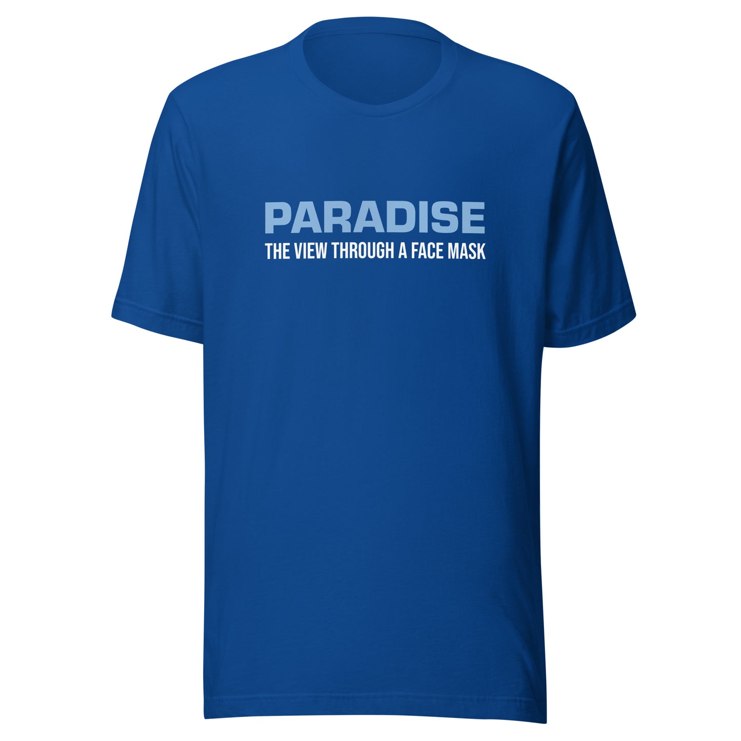 Paradise The View Through A Face Mask™ Sports T-Shirt