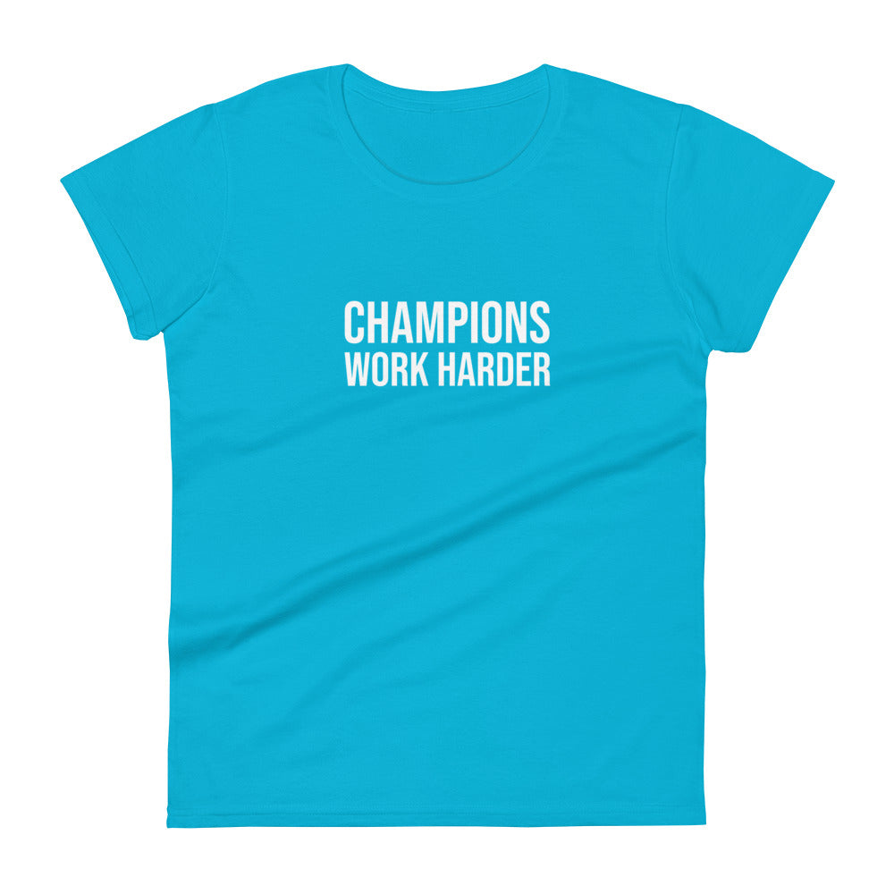 Champions Work Harder™ Women's Sports T-Shirt