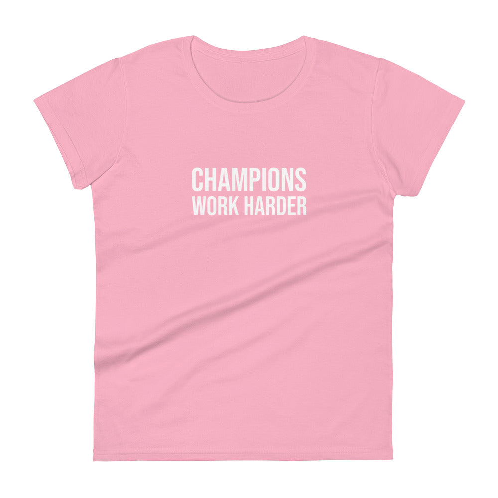 Champions Work Harder™ Women's Sports T-Shirt