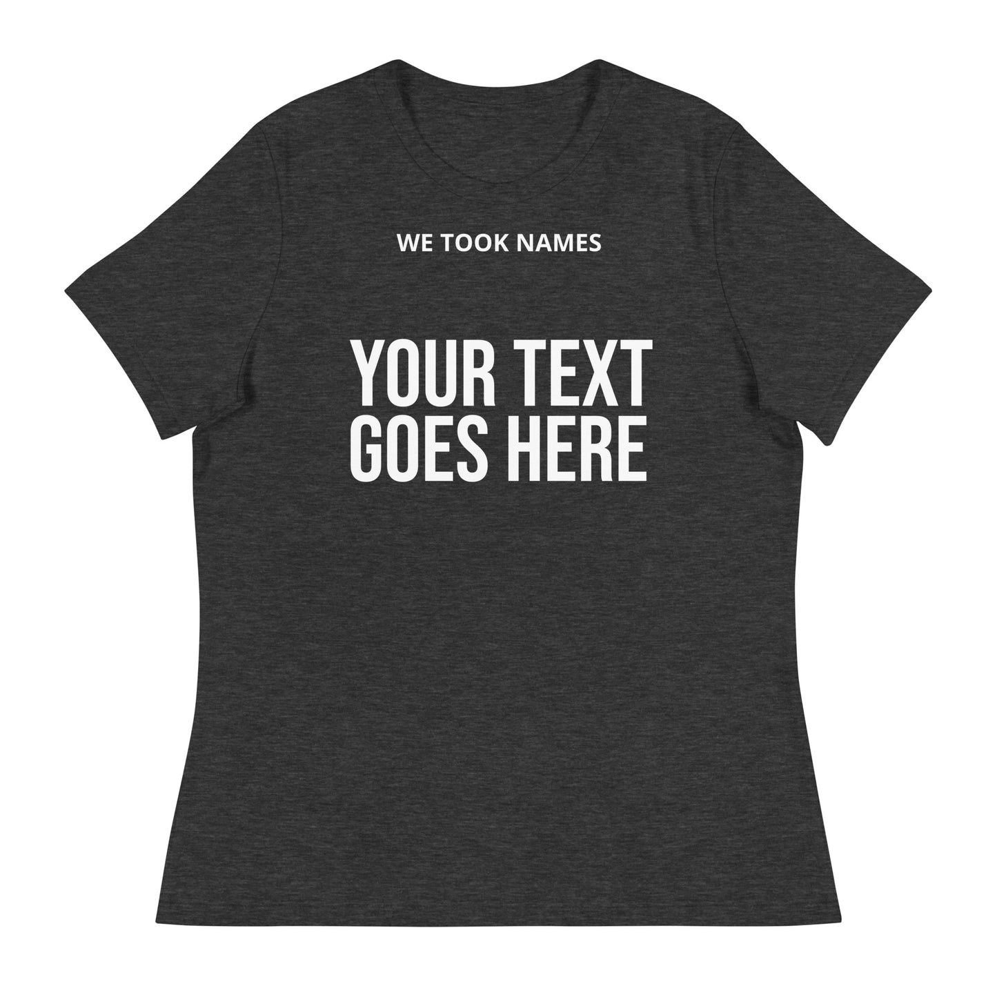 We Took Names™ Women's Rel Tee