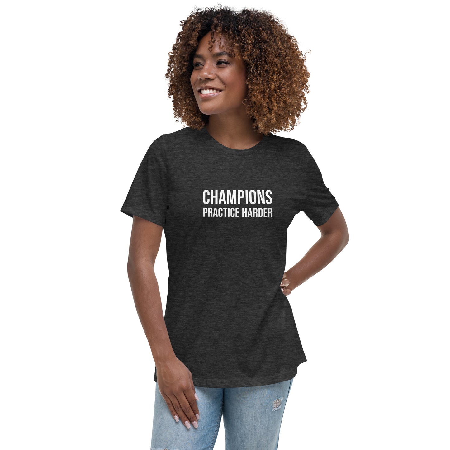 Champions Practice Harder™ Women's Relaxed Sports T-Shirt