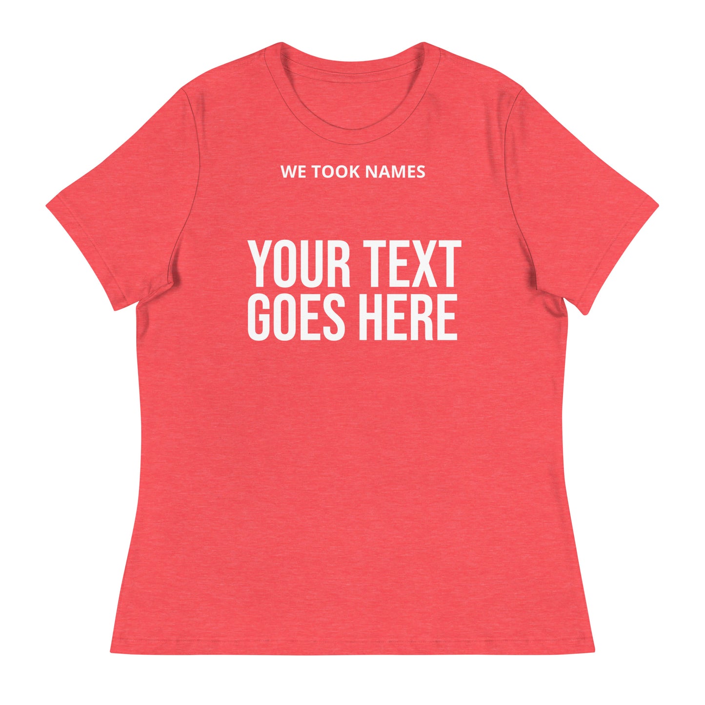 We Took Names™ Women's Rel Tee