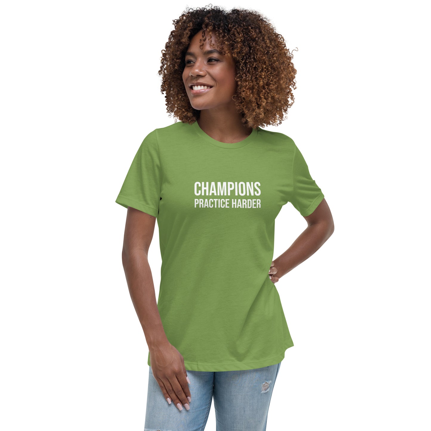 Champions practice harder women's relaxed t-shirt for players, teams, and coaches.